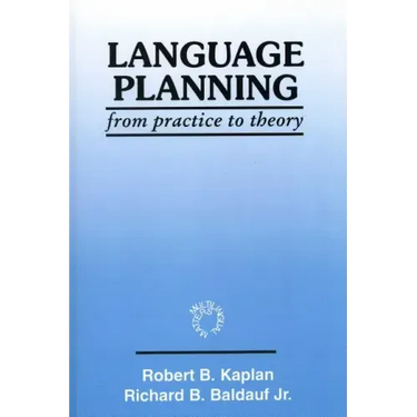 Language Planning: From Practice to Theory