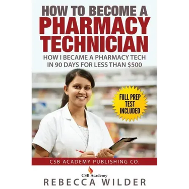 How to Become a Pharmacy Technician: How I became a Pharmacy Tech in 90 Days For Less Than $500