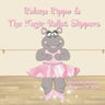 Helena Hippo & The Magic Ballet Slippers