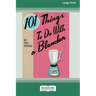 101 Things to do with a Blender (16pt Large Print Edition)