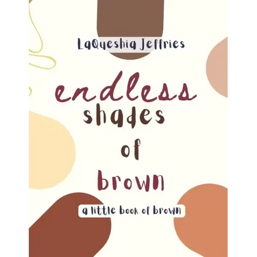 Endless Shades of Brown: A Little Book of Brown