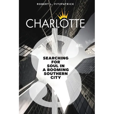 Charlotte: Searching for Soul in a Booming Southern City