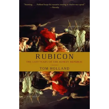 Rubicon: The Last Years of the Roman Republic