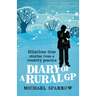 Diary of a Rural GP: Hilarious True Stories from a Country Practice