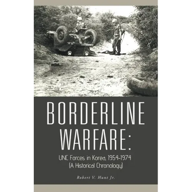 Borderline Warfare: Unc Forces in Korea, 1954-1974 (A Historical Chronology)