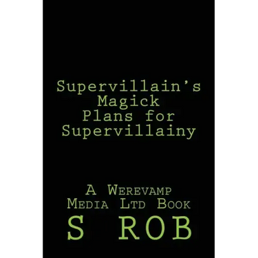 Supervillain's Magick Plans for Supervillainy