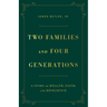 Two Families and Four Generations: A Story of Wealth, Faith, and Resilience