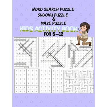 Word search Sudoku And Maze Puzzle: Kids Activity Book For 5-12 Years old. This cute and amazing Gift for Preschooler, Toddlers, Kids, Kindergarten St