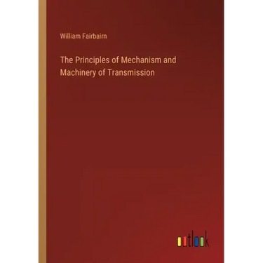 The Principles of Mechanism and Machinery of Transmission