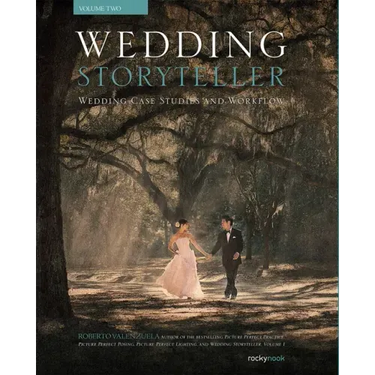 Wedding Storyteller, Volume 2: Wedding Case Studies and Workflow
