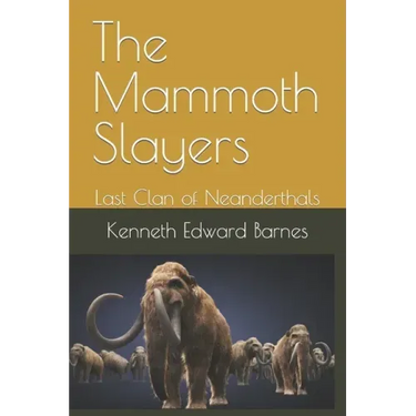 The Mammoth Slayers: Last Clan of Neanderthals
