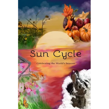 Sun Cycle: Celebrating the World's Seasons