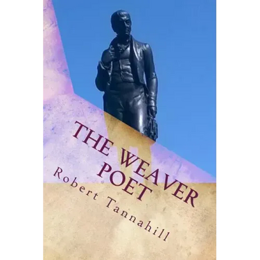 The Weaver Poet: The Songs and Poems of Robert Tannahill