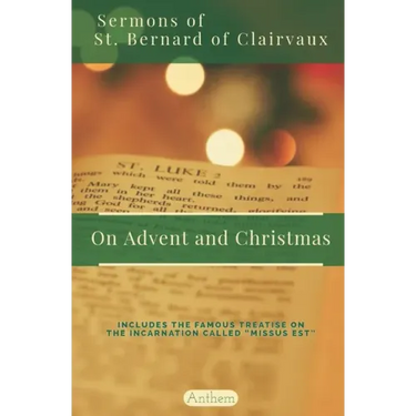 St. Bernard of Clairvaux Sermons on Advent and Christmas