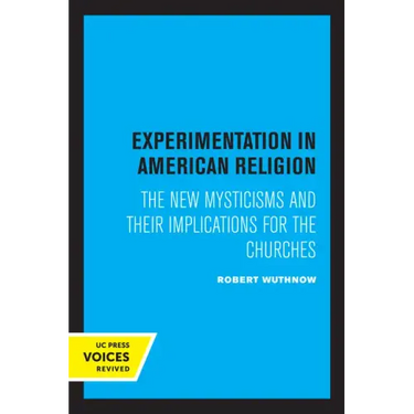 Experimentation in American Religion: The New Mysticisms and Their Implications for the Churches