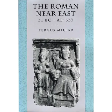 The Roman Near East: 31 BC-AD 337