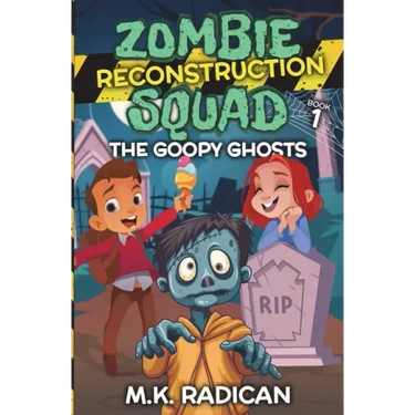 Zombie Reconstruction Squad - Book 1: The Goopy Ghosts: A Funny Mystery for Kids
