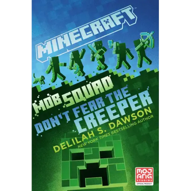 Minecraft: Mob Squad: Don't Fear the Creeper: An Official Minecraft Novel