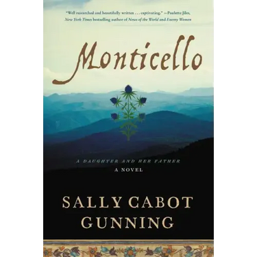 Monticello: A Daughter and Her Father; A Novel