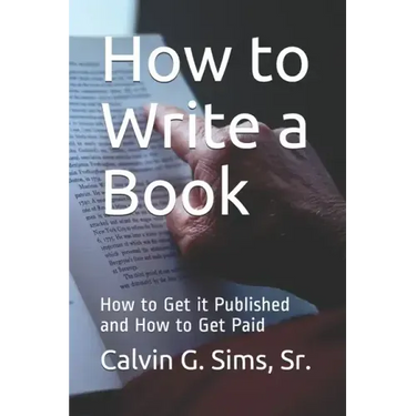 How to Write a Book: How to Get it Published and How to Get Paid