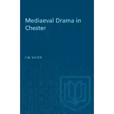 Mediaeval Drama in Chester