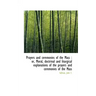 Prayers and Ceremonies of the Mass: Or, Moral, Doctrinal and Liturgical Explanations of the Prayers