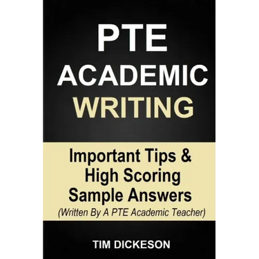 PTE Academic Writing: Important Tips & High Scoring Sample Answers (Written By A PTE Academic Teacher)
