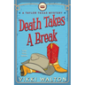 Death Takes A Break (Large Print): A Taylor Texas Mystery