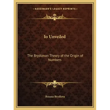 IO Unveiled: The Brydlovan Theory of the Origin of Numbers