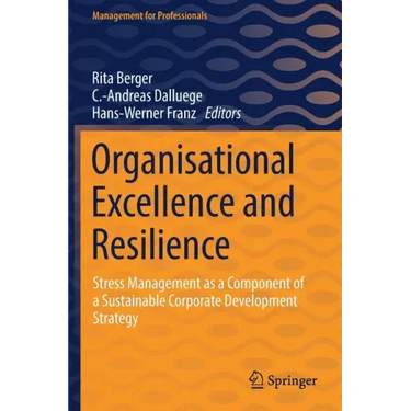 Organisational Excellence and Resilience: Stress Management as a Component of a Sustainable Corporate Development Strategy