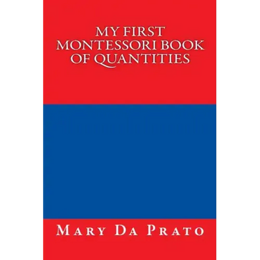 My First Montessori Book of Quantities