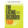 The Eating Disorder Trap: A Guide for Clinicians and Loved Ones