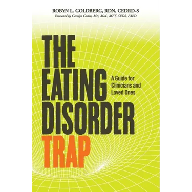 The Eating Disorder Trap: A Guide for Clinicians and Loved Ones