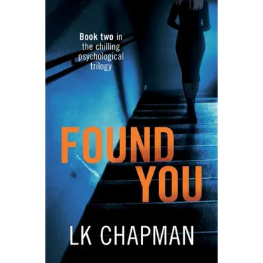 Found You: Book two in the chilling psychological trilogy
