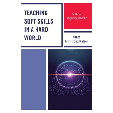Teaching Soft Skills in a Hard World: Skills for Beginning Teachers