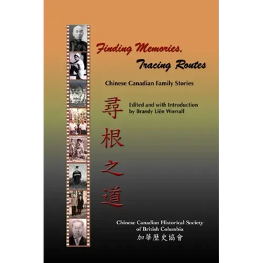Finding Memories, Tracing Routes: Chinese Canadian Family Stories