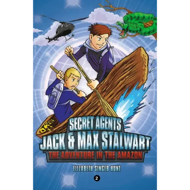 Secret Agents Jack and Max Stalwart: Book 2: The Adventure in the Amazon: Brazil