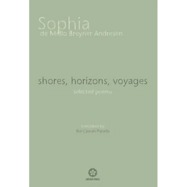 shores, horizons, voyages: selected poems