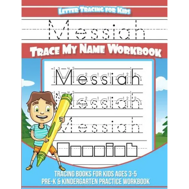Messiah Letter Tracing for Kids Trace my Name Workbook: Tracing Books for Kids ages 3 - 5 Pre-K & Kindergarten Practice Workbook