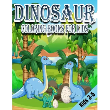 Dinosaur Coloring Books for Kids 3-5: Dinosaur Gifts Cute - Paperback Coloring to