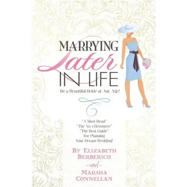 Marrying Later in Life: Be a Beautiful Bride at Any Age!