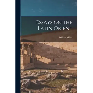 Essays on the Latin Orient
