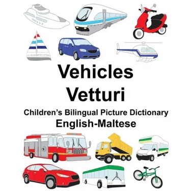 English-Maltese Vehicles/Vetturi Children's Bilingual Picture Dictionary