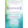 Resonance: Nine Practices for Harmonious Health and Vitality