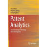Patent Analytics: Transforming IP Strategy Into Intelligence