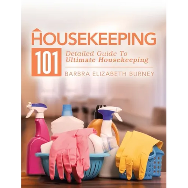 Housekeeping 101: Detailed Guide to Ultimate Housekeeping