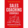Sales Coaching Essentials: How to Transform Your Sales Team