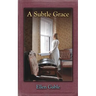 A Subtle Grace