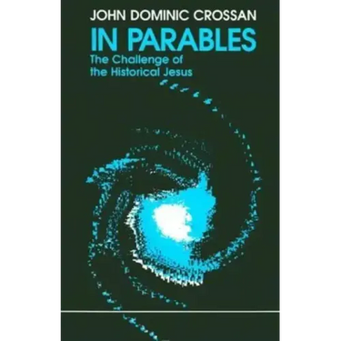 In Parables: The Challenge of the Historical Jesus