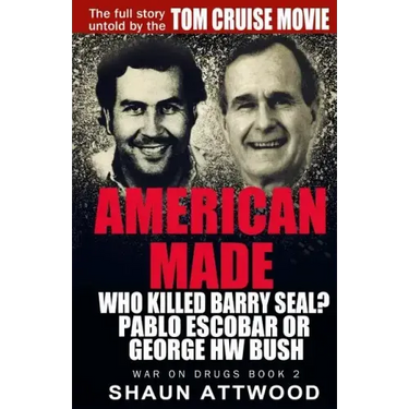 American Made: Who Killed Barry Seal? Pablo Escobar or George HW Bush